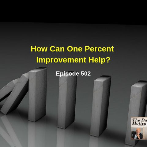 How Can One Percent Improvement Help? Episode #502