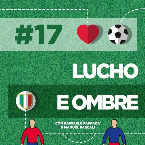 S2E17 - Lucho e ombre