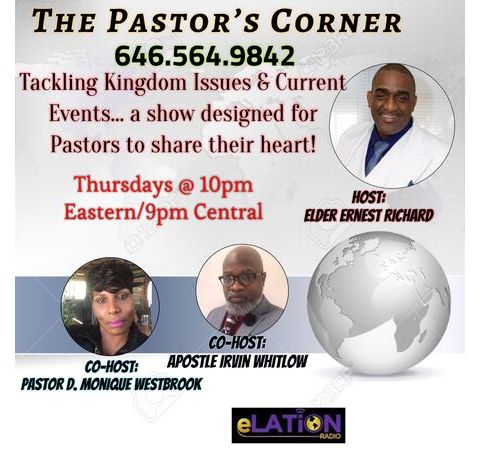 The Pastors Corner with Elder Ernest Richard and Apostle Irvin Whitlow