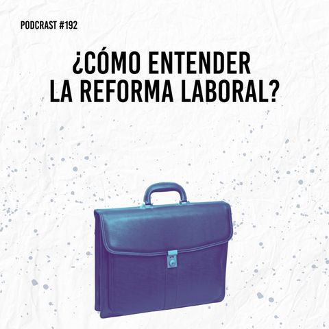 Cómo entender la reforma laboral