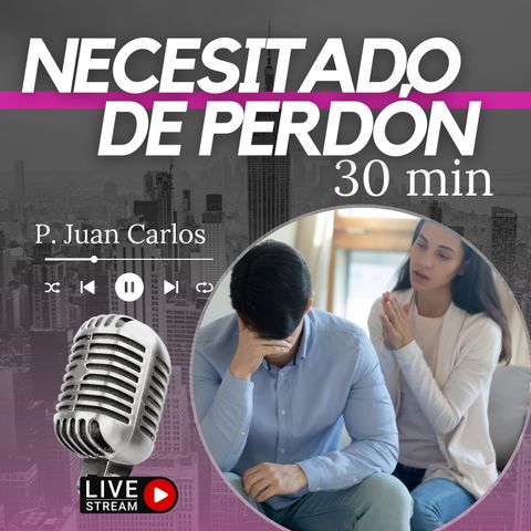 Necesitado de perdón (30 min)