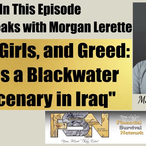 Guns, Girls, and Greed I Was a Blackwater Mercenary in Iraq By Morgan Lerette #6054