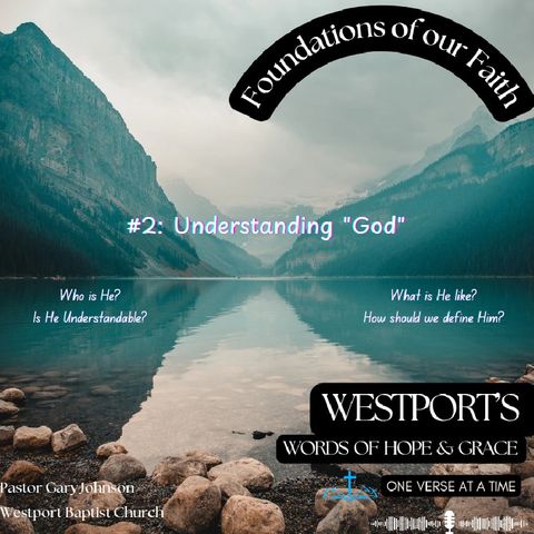 🎙️#𝟐𝟔 - 𝐅𝐨𝐮𝐧𝐝𝐚𝐭𝐢𝐨𝐧𝐬 𝐨𝐟 𝐨𝐮𝐫 𝐅𝐚𝐢𝐭𝐡 - 𝐔𝐧𝐝𝐞𝐫𝐬𝐭𝐚𝐧𝐝𝐢𝐧𝐠 "𝐆𝐨𝐝"