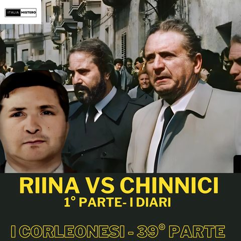 Riina: U' Curtu vs Chinnici - 1° parte i diari (I corleonesi 39° puntata)