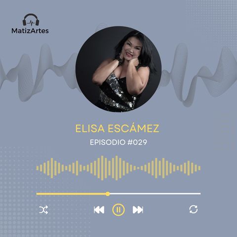 Elisa Escámez Episodio #029