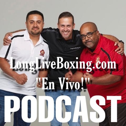 "EnVivo!" Podcast [ Episode #64] REACTION: TANK VS. SANTA CRUZ | USYK VS. CHISORA + LATEST BOXING NEWS !