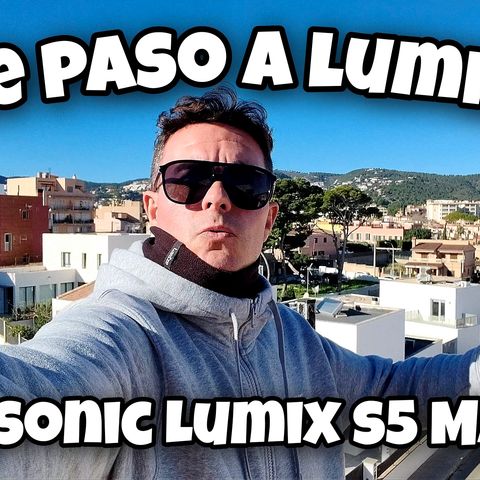 Vlog Lumix S5 Mark II (opinión)