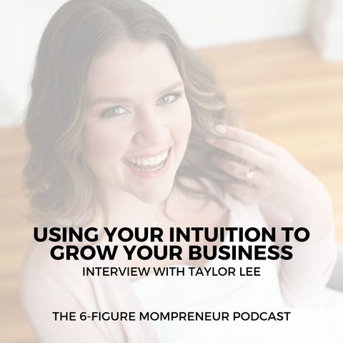 Using your intuition to grow your business with Taylor Lee