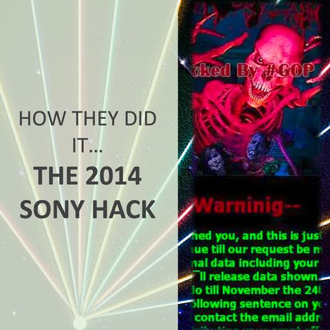 How they did it... The Sony Hack