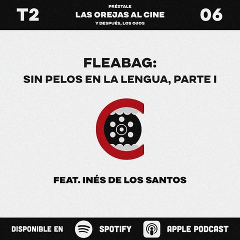Fleabag: Sin pelos en la lengua, Parte I | feat.  Inés de los Santos (Cinéfila en RD)