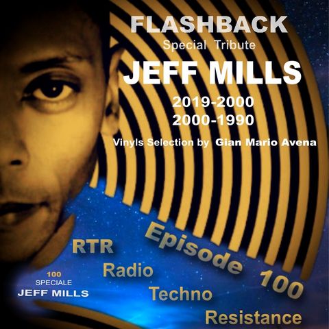 FLASHBACK tribute to JEFF MILLS 2019-2000/2000-1990 EPISODE 100