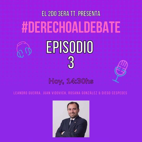 Episodio 3 - #DerechoalDebateUNA 1.0