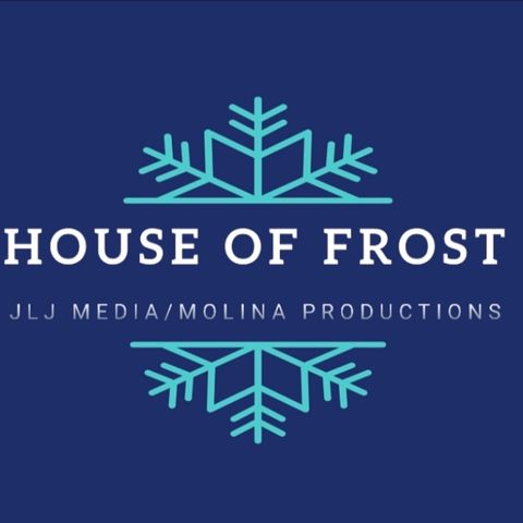 Ep 13- Season 1 Finale-House of Frost