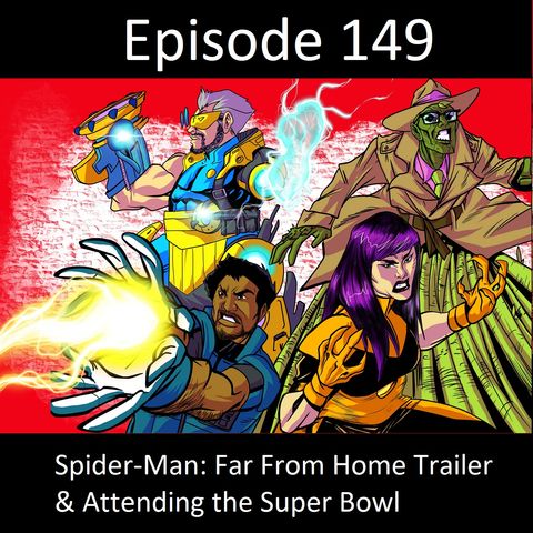 Episode 149 - Honey Badger & Her Amazing Friends talk the Spider-Man: Far From Home Trailer
