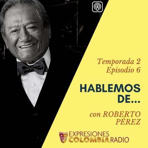 EP 17 HABLEMOS DE... ARMANDO MANZANERO con Roberto Pérez