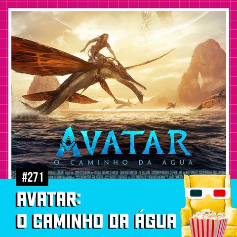 EP 271 - Avatar: O Caminho da Água