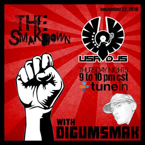 The Smakdown with Digumsmak .. 11-22-2018