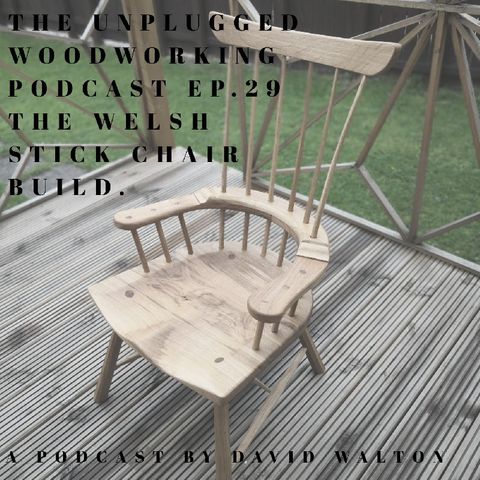 #29. The Welsh Stick Chair Build.
