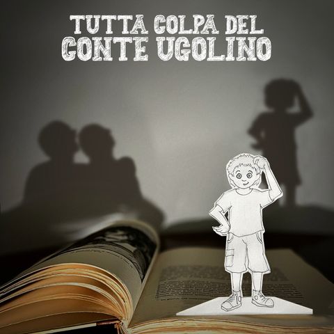 Capitolo 07 - Tutta colpa del Conte Ugolino