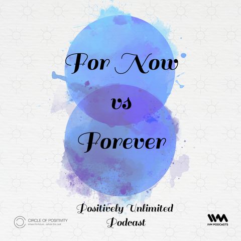 For Now vs Forever