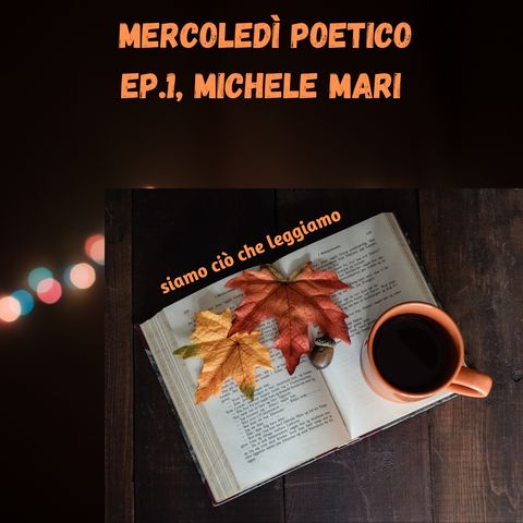 Mercoledì poetico - Ep.1, Michele Mari