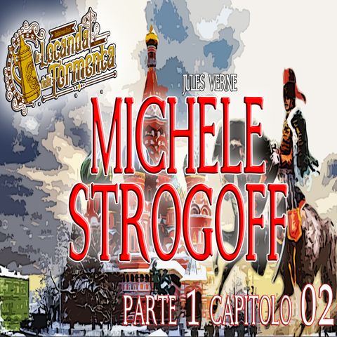 Audiolibro Michele Strogoff - Jules Verne - Parte 01 Capitolo 02