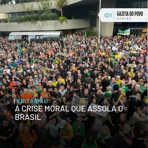 Editorial: A crise moral que assola o Brasil