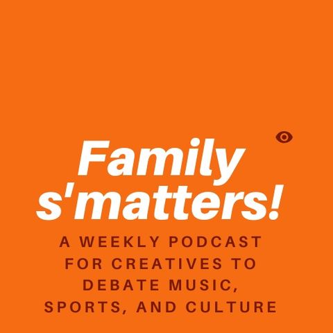 Family S'matters Ep 2 | Should we bring sports back? And Other smatters....