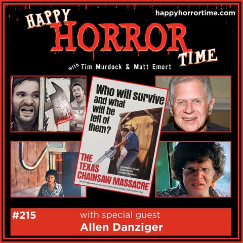 Ep 215: Interview w/Allen Danziger from “The Texas Chain Saw Massacre” (1974)