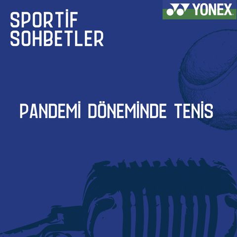 Tenis Sohbetleri - Pandemi Döneminde Tenis #sportifhayat