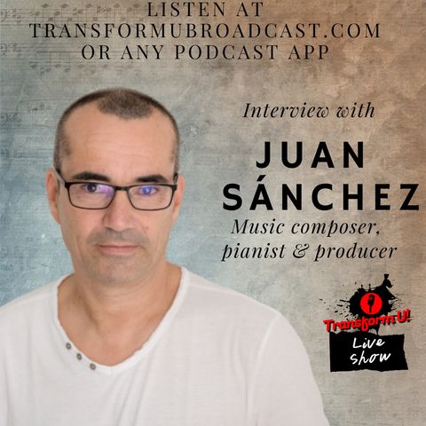 Episode 43: Juan Sanchez Overcomes Fear to Produce Soul Nurturing Piano Album