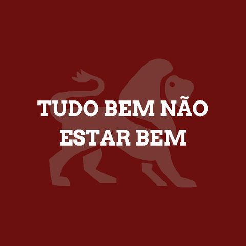 Episódio 1 - Tudo Bem Não Estar Bem