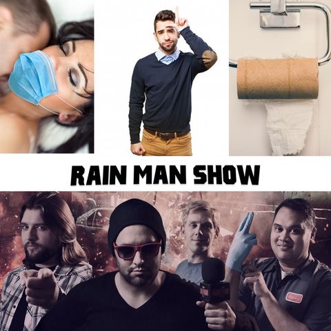 Rain Man Show: March 21, 2020