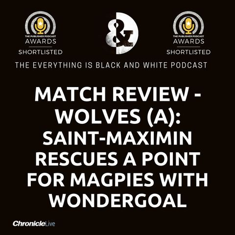 WOLVES 1-1 NEWCASTLE UNITED | ALLAN SAINT-MAXIMIN'S WONDERGOAL RESCUES A POINT FOR MAGPIES