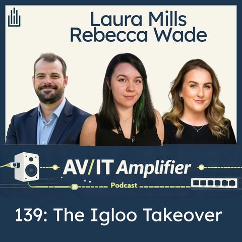 139: The Igloo Takeover with Laura Mills and Rebecca Wade