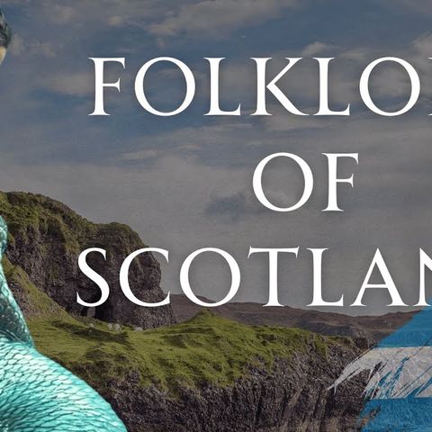 A Guide To Scottish Folklore