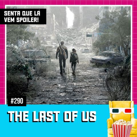 EP 290 - The Last of Us