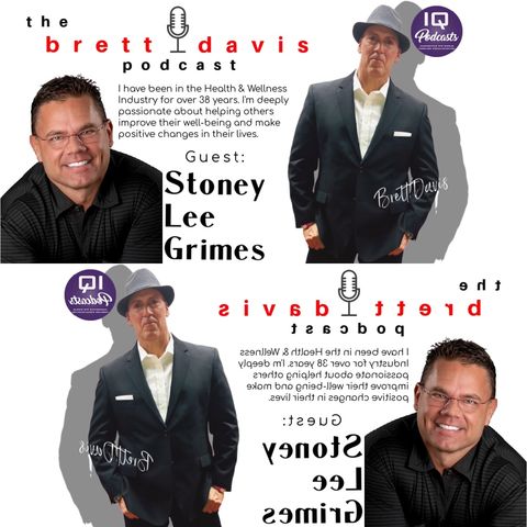 Wellness Expert Stoney Lee Grimes _LIVE_ on The Brett Davis Podcast Ep 226