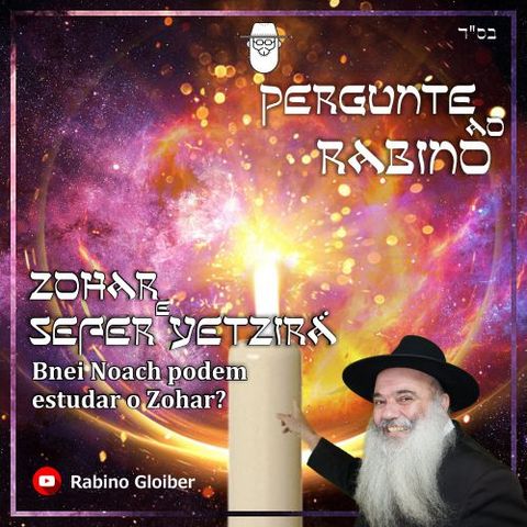 Os Bnei Noach podem estudar o Zohar e o Sefer Yetzirá?