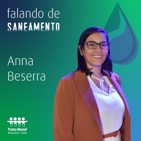 Áreas vulneráveis: como garantir o saneamento? - com Anna Beserra