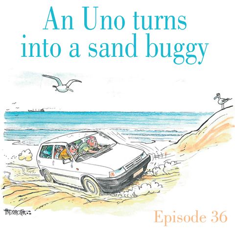 Ep. 36 An Uno turns into a beach buggy