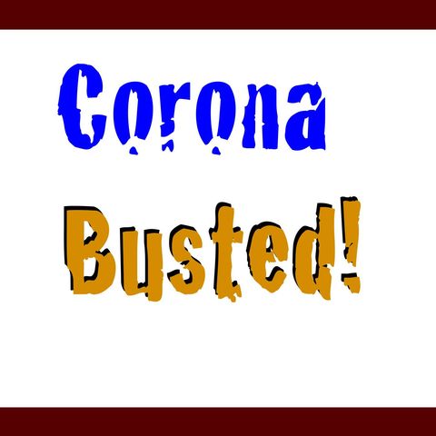 Corona Busted! - It's a hoax folks! [7 Mins]