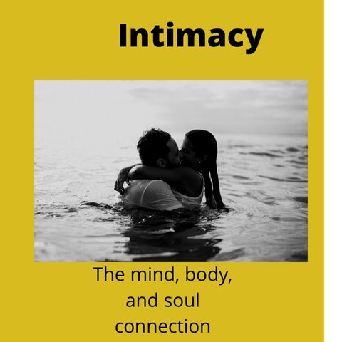 Intimacy-The Mind, Body, and Spirit Connection