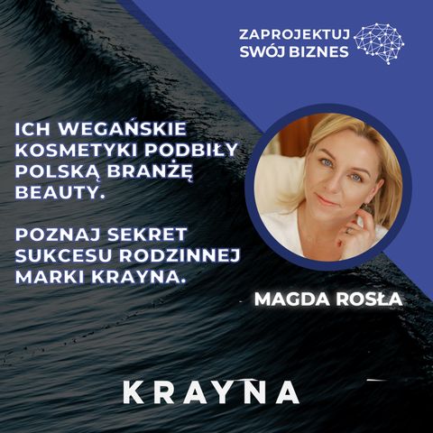 Magda Rosła w #ZaprojektujSwójBiznes-polska marka podbija rynki wegańskimi kosmetykami-KRAYNA