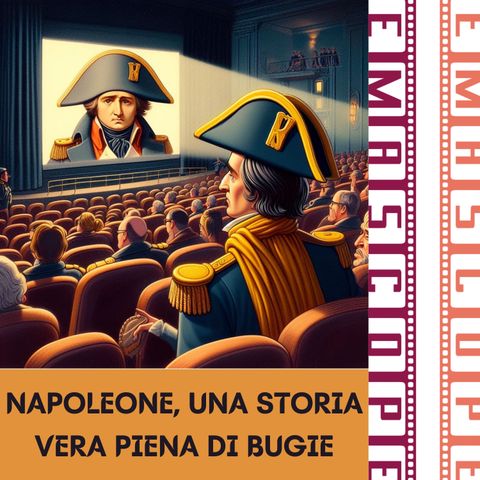 Napoleone, una Storia vera piena di bugie - 25:03:24, 05.55