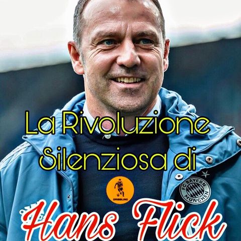 La rivoluzione silenziosa di Hans Flick