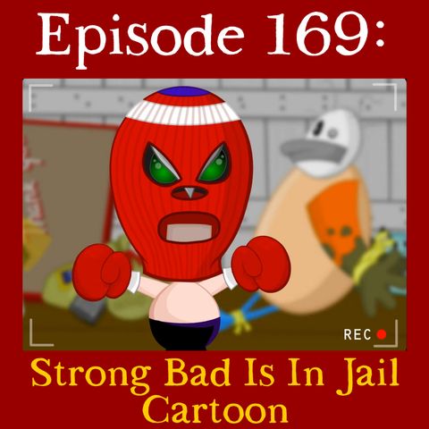 169: Strong Bad Is In Jail Cartoon