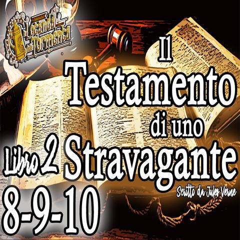 Jules Verne - Audiolibro Il Testamento di uno Stravagante - Parte II - Capitolo 08-09-10