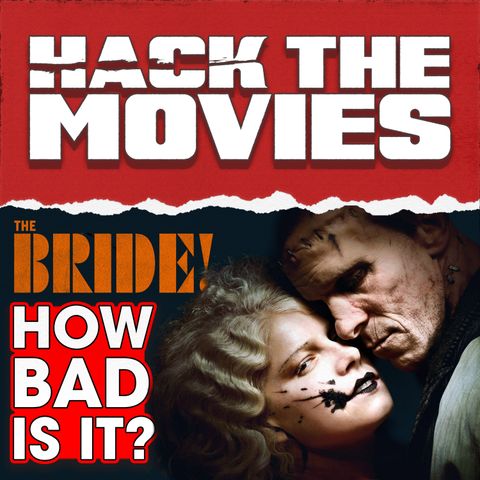 How Bad Was The Bride!? - Hack The Movies (#463)