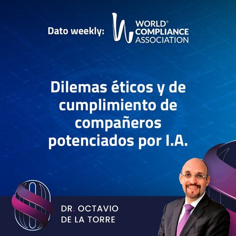 EP28 El Dato weekly: Dilemas éticos y de cumplimiento de compañeros potenciados por IA